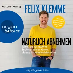 Cover - Felix Klemme - Natürlich abnehmen - Wie wir uns von negativen Emotionen befreien können, die unser Essverhalten beherrschen