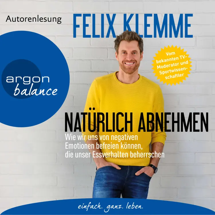 Cover von Felix Klemme - Natürlich abnehmen - Wie wir uns von negativen Emotionen befreien können, die unser Essverhalten beherrschen