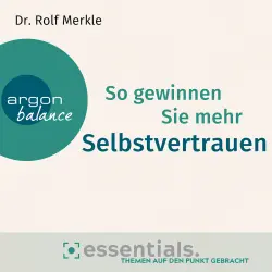 Cover - Rolf Merkle - So gewinnen Sie mehr Selbstvertrauen - Essentials. Themen auf den Punkt gebracht