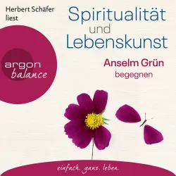 Cover - Anselm Grün - Spiritualität und Lebenskunst - Anselm Grün begegnen