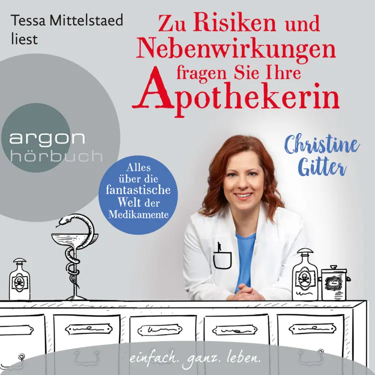 Cover von Christine Gitter - Zu Risiken und Nebenwirkungen fragen Sie Ihre Apothekerin - Alles über die fantastische Welt der Medikamente