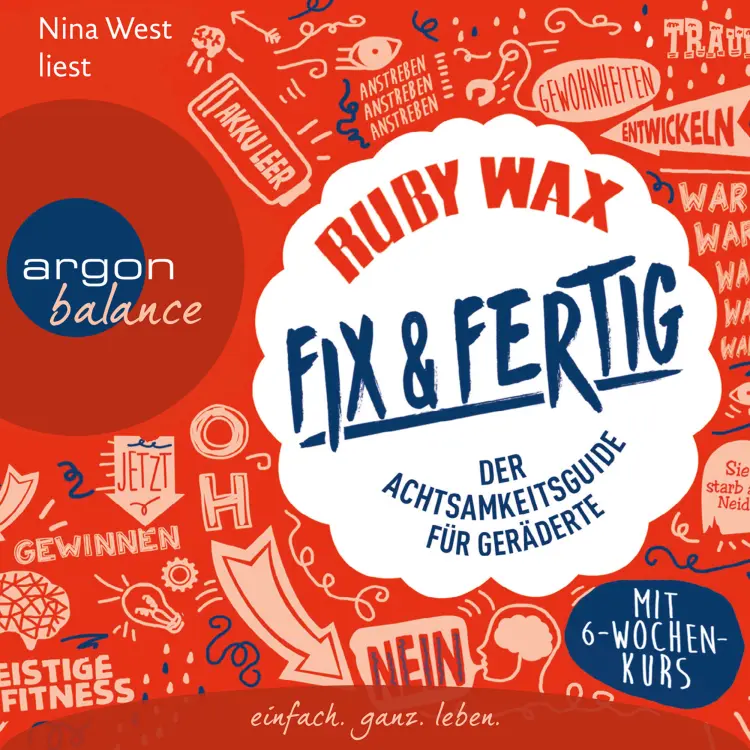 Cover von Ruby Wax - Fix & fertig - Der Achtsamkeitsguide für Geräderte