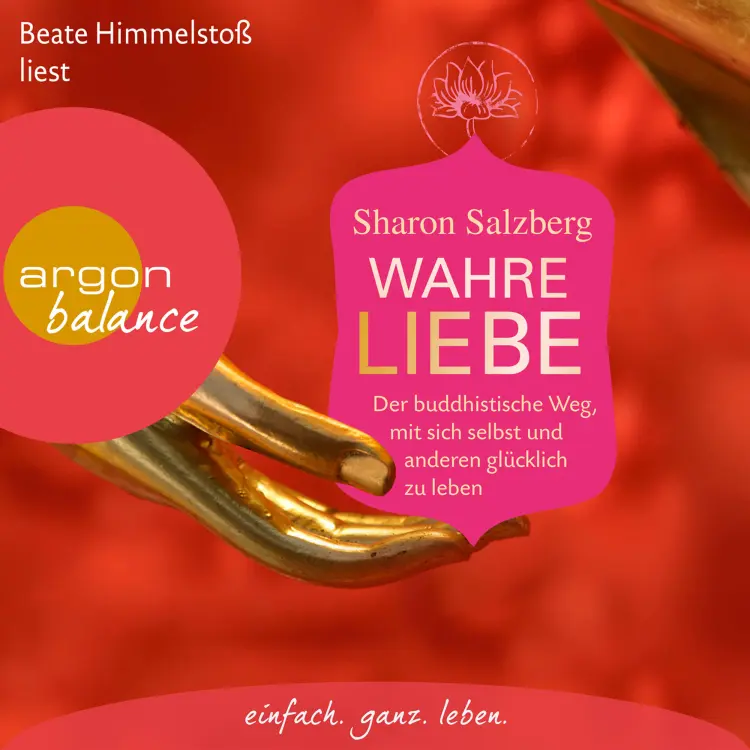 Cover von Sharon Salzberg - Wahre Liebe - Der buddhistische Weg, mit sich selbst und anderen glücklich zu leben