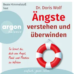 Cover - Doris Wolf - Ängste verstehen und überwinden - Wie Sie sich von Angst, Panik und Phobien befreien