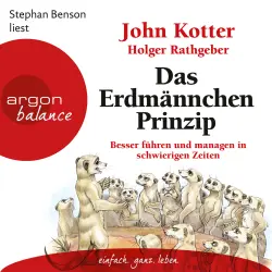 Cover - John Kotter - Das Erdmännchen-Prinzip - Besser führen und managen in schwierigen Zeiten