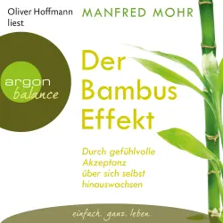 Cover - Manfred Mohr - Der Bambus-Effekt - Durch gefühlvolle Akzeptanz über sich selbst hinauswachsen
