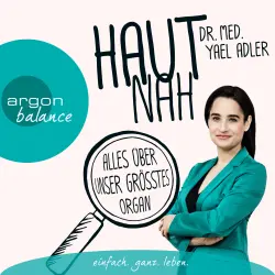 Cover - Yael Adler - Haut nah: Alles über unser größtes Organ