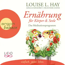 Cover - Louise L. Hay - Ernährung für Körper und Seele - Das Meditationsprogramm