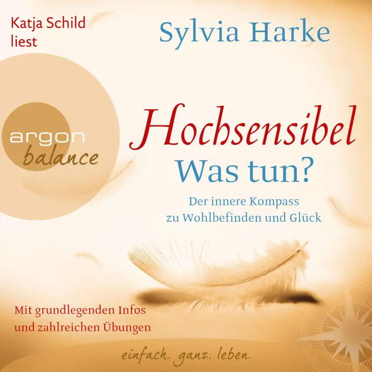 Cover von Sylvia Harke - Hochsensibel - Was tun? - Der innere Kompass zu Wohlbefinden und Glück