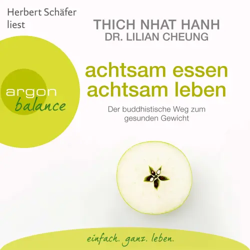 Cover von Thich Nhat Hanh - Achtsam essen, achtsam leben - Der buddhistische Weg zum gesunden Gewicht
