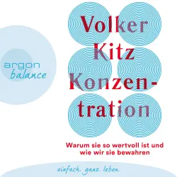 Cover - Volker Kitz - Konzentration - Warum sie so wertvoll ist und wie wir sie bewahren