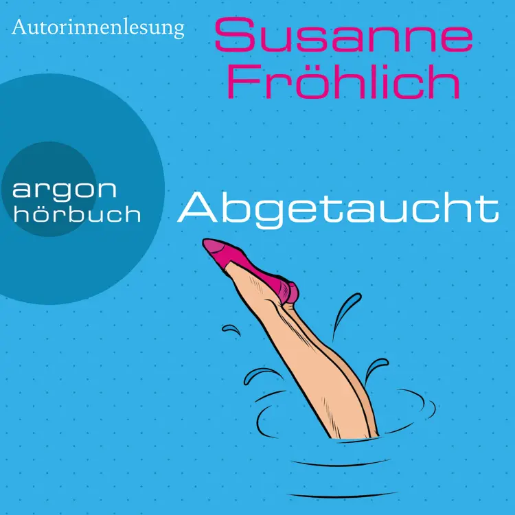 Cover von Susanne Fröhlich - Ein Andrea Schnidt Roman - Band 11 - Abgetaucht