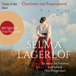 Cover - Charlotte von Feyerabend - Selma Lagerlöf - Sie lebte die Freiheit und erfand Nils Holgersson