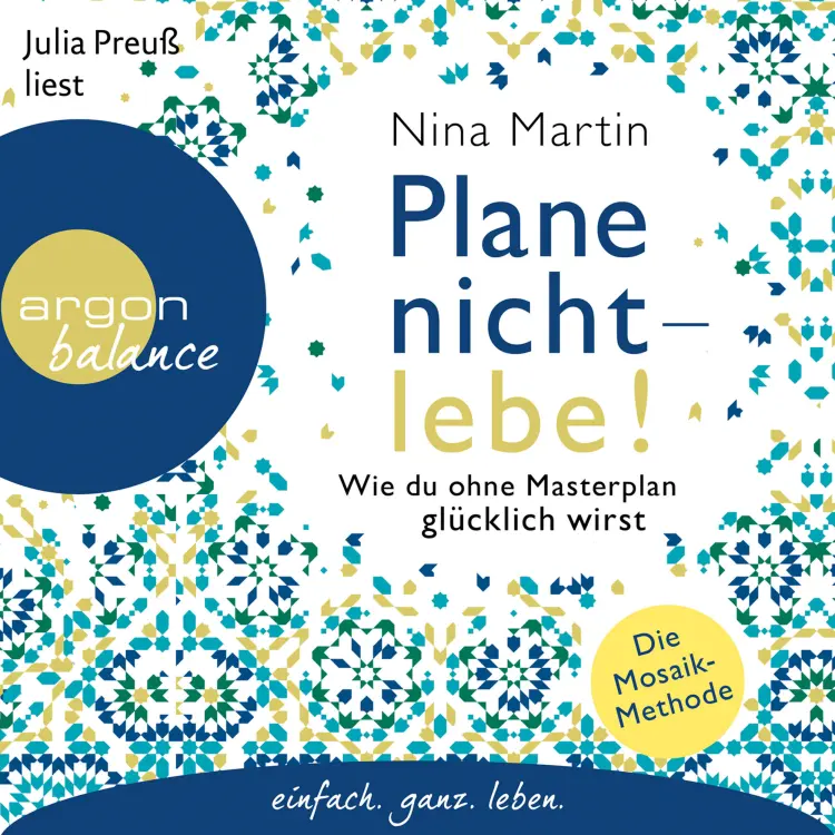 Cover von Nina Martin - Plane nicht - lebe! - Wie du ohne Masterplan glücklich wirst