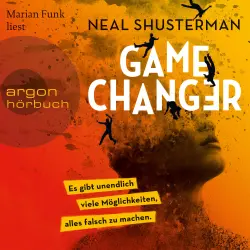 Cover - Neal Shusterman - Game Changer - Es gibt unendlich viele Möglichkeiten, alles falsch zu machen
