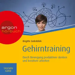 Cover - Brigitte Zadrobilek - Gehirntraining: Durch Bewegung produktiver denken und kreativer arbeiten - Haufe TaschenGuide