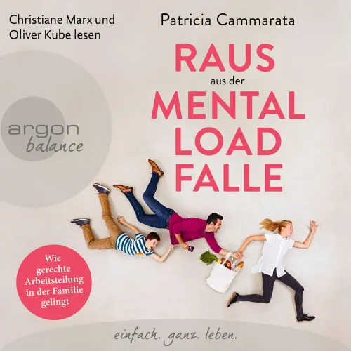Cover - Patricia Cammarata - Raus aus der Mental Load-Falle - Wie gerechte Arbeitsteilung in der Familie gelingt