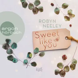 Cover - Robyn Neeley - Honey-Springs-Reihe - Band 1 - Sweet like you