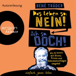 Cover - René Träder - Das Leben so: nein! Ich so: doch! - Wie du besser mit Stress, Krisen und Schicksalsschlägen umgehst