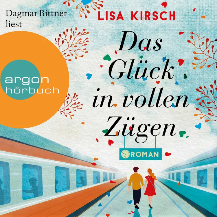 Cover von Lisa Kirsch - Das Glück in vollen Zügen