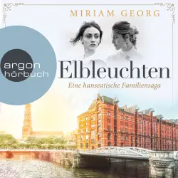 Cover - Miriam Georg - Eine hanseatische Familiensaga - Band 1 - Elbleuchten