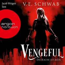 Cover - V. E. Schwab - Vicious & Vengeful - Band 2 - Vengeful - Die Rache ist mein