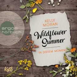Cover - Kelly Moran - Wildflower Summer - Band 2 - In diesem Moment
