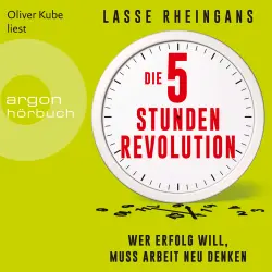 Cover - Lasse Rheingans - Die 5-Stunden-Revolution - Wer Erfolg will, muss Arbeit neu denken