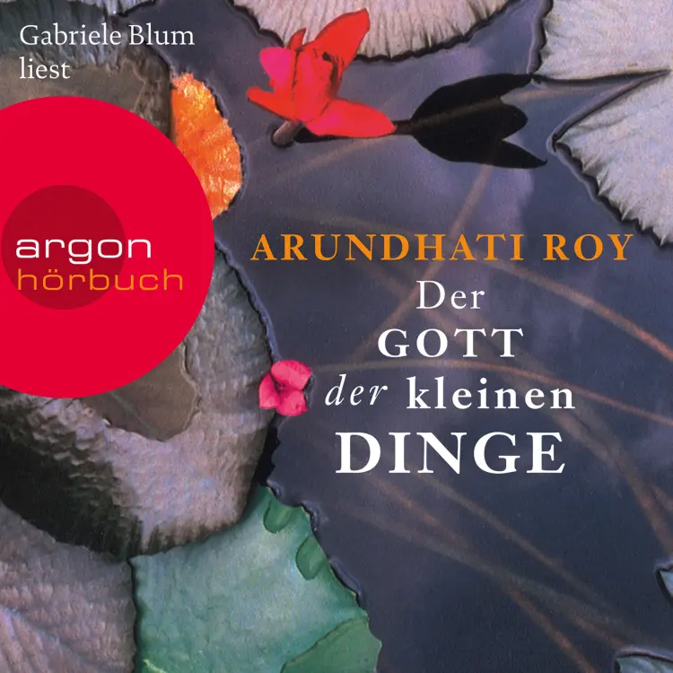 Cover von Arundhati Roy - Der Gott der kleinen Dinge