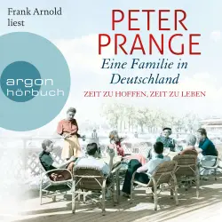 Cover - Peter Prange - Eine Familie in Deutschland - Zeit zu hoffen, Zeit zu leben
