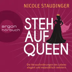 Cover - Nicole Staudinger - Stehaufqueen - Die Herausforderungen des Lebens elegant und majestätisch meistern