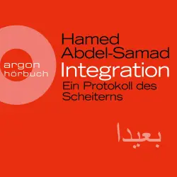 Cover - Hamed Abdel-Samad - Integration - Ein Protokoll des Scheiterns
