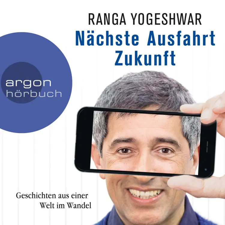 Cover von Ranga Yogeshwar - Nächste Ausfahrt Zukunft - Geschichten aus einer Welt im Wandel