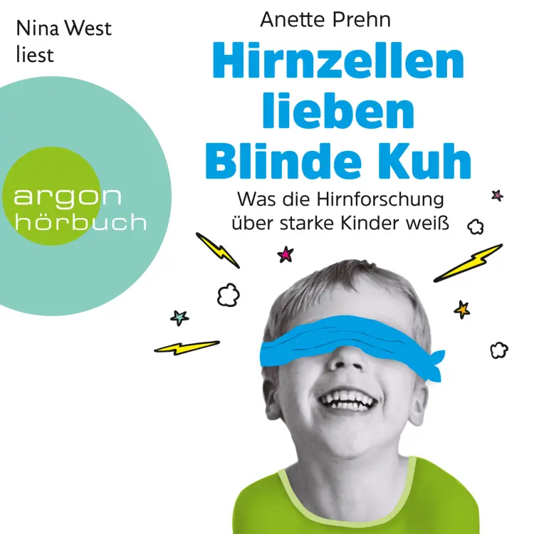 Cover von Anette Prehn - Hirnzellen lieben Blinde Kuh - Was die Hirnforschung über starke Kinder weiß