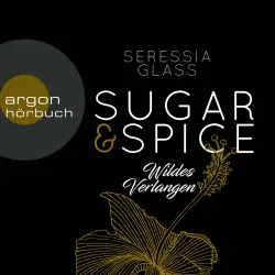 Cover - Seressia Glass - Sugar & Spice - Band 2 - Wildes Verlangen