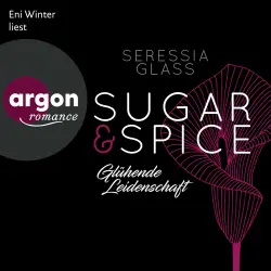 Cover - Seressia Glass - Sugar & Spice - Band 1 - Glühende Leidenschaft