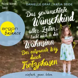 Cover - Danielle Graf - Das gewünschteste Wunschkind aller Zeiten treibt mich in den Wahnsinn - Der entspannte Weg durch Trotzphasen