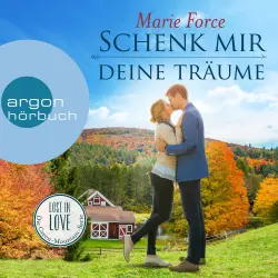 Cover - Marie Force - Lost in Love - Die Green-Mountain-Serie 4 - Schenk mir deine Träume