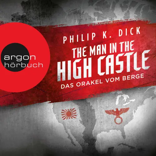 Cover - Philip K. Dick - The Man in the High Castle - Das Orakel vom Berge