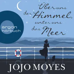 Cover - Jojo Moyes - Über uns der Himmel, unter uns das Meer