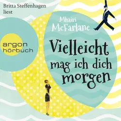 Cover - Mhairi McFarlane - Vielleicht mag ich dich morgen