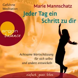 Cover - Marie Mannschatz - Jeder Tag ein Schritt zu dir - Achtsame Wertschätzung für sich selbst und andere entwickeln