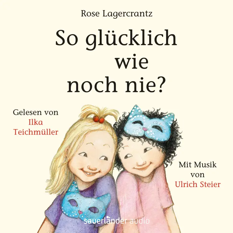 Cover von Rose Lagercrantz - So glücklich wie noch nie?