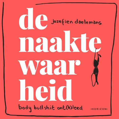 Cover - Jozefien Daelemans - De naakte waarheid - Body bullshit ont(k)leed