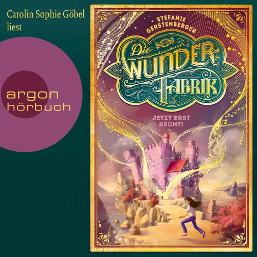 Cover von Stefanie Gerstenberger - Die Wunderfabrik - Band 3 - Jetzt erst recht!