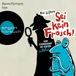 Cover - Kai Lüftner - Sei kein Frosch! - Ein Tierkrimi in Grün ... äh Blau