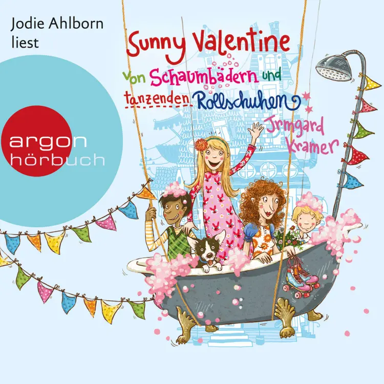 Cover von Irmgard Kramer - Sunny Valentine - Von Schaumbädern und tanzenden Rollschuhen
