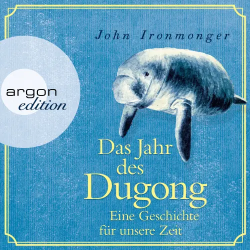 Cover - John Ironmonger - Das Jahr des Dugong - Eine Geschichte für unsere Zeit