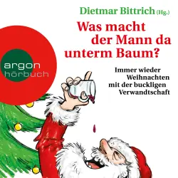 Cover - Dietmar Bittrich - Was macht der Mann da unterm Baum?