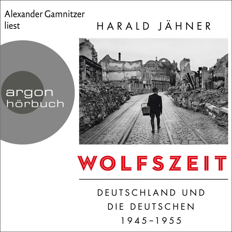 Cover von Harald Jähner - Wolfszeit - Deutschland und die Deutschen 1945 - 1955